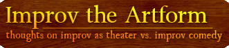 Improv style - Improvised theatre vs. improv comedy
